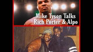 Mike Tyson talks meeting Rich Porter, Not Being A Fan Of Alpo, Chaz , Scooter, King Tut , ect