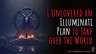 I Uncovered an Illuminati Plan to Take over the World | EPIC CONSPIRACY THEORY HORROR