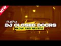 FX STYLE - DJ Closed doors X Goyang Dayung X Drop V2 (Slow And Reverb)