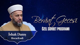 Berâat Gecesi Özel | İshak Danış Hocaefendi