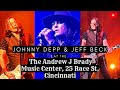 Johnny Depp & Jeff Beck at The Andrew J Brady Music Center,Race St Cincinnati, onOctober 20th, 2022