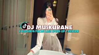 DJ MUSKURANE X KU PUNYA PACAR LAGI SPEED UP + REVERB FYP TIKTOK 2024