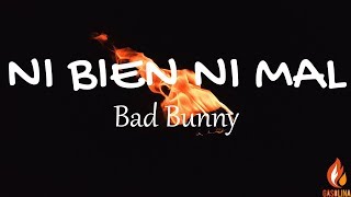 Bad Bunny - NI BIEN NI MAL (Letras / Lyrics) | Gasolina