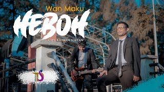 Download Mp3 Heboh - Wan Maku (Official Music Video)
