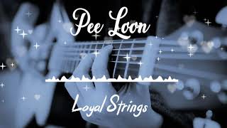 Pee Loon Cover Song | Once Upon a Time in Mumbai | Loyal Strings