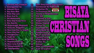 Bisaya Christian Songs With Lyrics Non Stop 2019 Collection