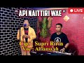 Lagu Bugis || API NAITTIRI WAE || Voc : ALFIANSYAH || Cipt : SUPRI RIRIN || Arr : ANDRI KHAN