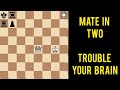 Mate in 2, Crazy Chess Puzzle With Solution.