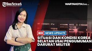 Situasi dan Kondisi Korea Selatan usai Pengumuman Darurat Militer