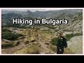 Hiking in Bulgaria (7 Lakes / Rila Monastery)