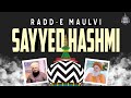 RADD-E HASHMI MIYA | SHAN-E HUZOOR QAIDE MILLAT | SAYYED MUZAFFAR HUSSAIN SHAH SAHAB