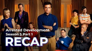 Arrested Development RECAP: Season 5 part 1