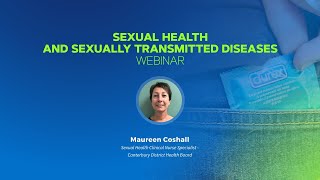Sexual Health and Sexually Transmitted Diseases Webinar - Maureen Coshall