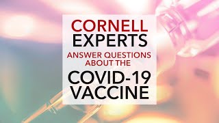 How vaccines work: Cornell experts answer community questions