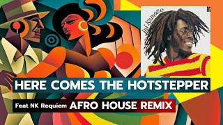 Ini Kamoze - Here Comes the Hotstepper | Afro House Remix by Feat NK Requiem | Mexico