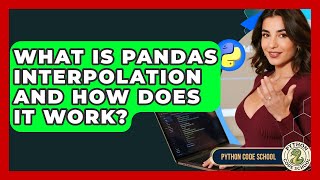 What Is Pandas Interpolation And How Does It Work? - Python Code School