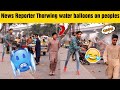 News reporter throwing water balloons on peoples | Moj masti point | Syed Zahid prank