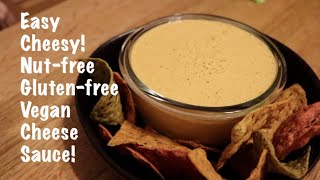 Easy Cheesy! Nut-free Gluten-free Vegan Cheese Sauce! Veganuary 2020!