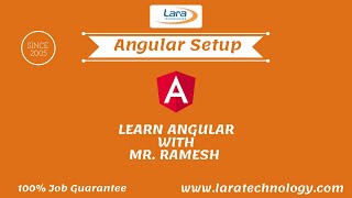 Lara Technologies || Angular Setup || Mr. Ramesh Reddy II Learn Angular Online