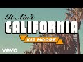 Kip Moore - It Ain't California (Lyric Video)