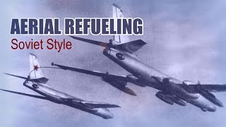 Aerial refueling. How it was done in the USSR.