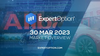 ExpertOption® Market Overview - March 30th