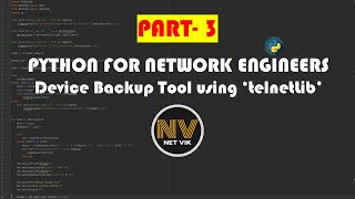 Device Backup Tool using ‘telnetLib’ - Part3 | PYTHON FOR NETWORK ENGINEERS | NET VIK