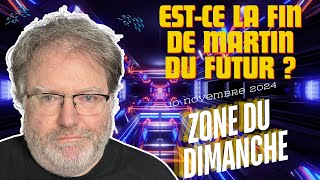 ZONE DU DIMANCHE: Épisode 183 - Est-ce la fin de Martin du Futur ?