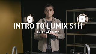 LUMIX Academy S1H | 01 LUMIX S1H Introduction