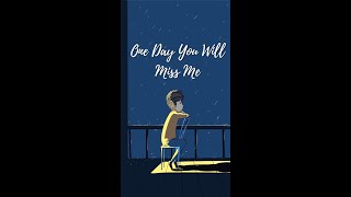 One Day You Will Miss Me💔| Sad Quotes| Sad WhatsApp Status | Sad Reels #viral #love