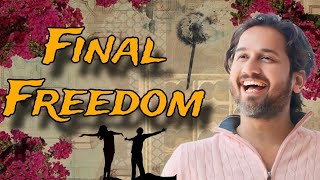 Final freedom | असली स्वतंत्रता जो हर कोई चाहता है | महाशय अमित श्री