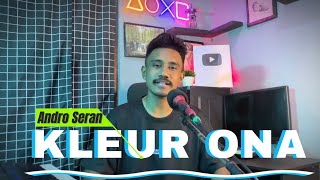 KLEUR ONA Adin Gusmao || COVER Andro Seran