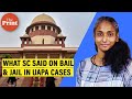 'Bail is rule, jail exception' even under UAPA says SC - Here's why the ruling is important