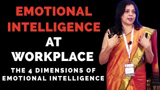 Emotional Intelligence at Workplace - Part 2 - The 4 Dimensions of Emotional Intelligence