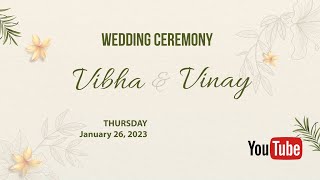 * LIVE * Wedding Ceremony Vibha with Vinay Streaming On : 26th January 2023 @ 8-30 am