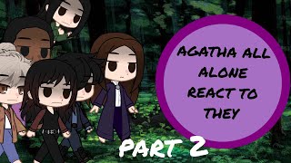 Agatha All Alone react to they||🇪🇦🇺🇲|| Agathario|| part 2