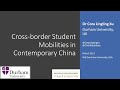 Cross border student mobilities in contemporary China by Dr Cora Lingling Xu