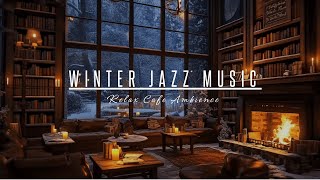 ❄️Soothing piano jazz in a warm winter cafe ☕Chill/Relax/Study/Work/Reading/Focus