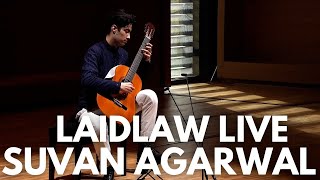 Laidlaw Live: Suvan Agarwal (Guitar)