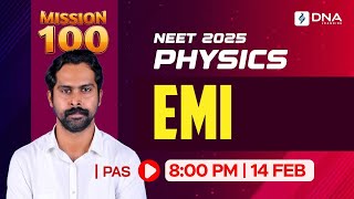 NEET 2025 Physics | Electromagnetic Induction (EMI) | Mission 100 | DNA Learning