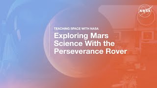 Teaching Space With NASA - Exploring Mars Science with the Perseverance Mars Rover