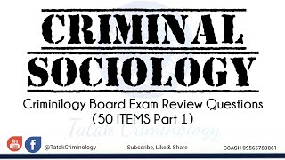 CRIMINAL SOCIOLOGY/CRIMINOLOGY SELF-REVIEW/SAMPLE Q&A MOCK BOARD