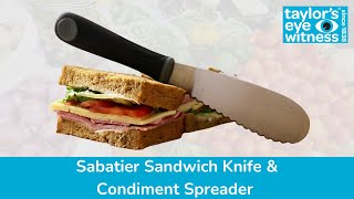 The ultimate Sabatier Professional Sandwich Knife and Condiment Spreader from Taylor's Eye Witness