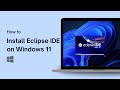 How to Install Eclipse IDE on Windows 11