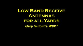 Low Band Receive Antennas with Gary Sutcliffe W9XT