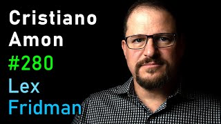 Cristiano Amon: Qualcomm CEO | Lex Fridman Podcast #280