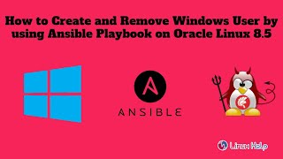 How to Create and Remove Windows User by using Ansible Playbook on Oracle Linux 8.5