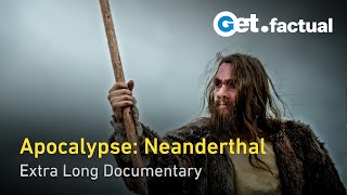 Neanderthal Apocalypse: A Journey from Extinction to Genetic Legacy | Extra Long
