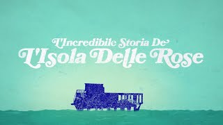 L'Incredibile storia dell'Isola delle Rose | Trailer Ufficiale