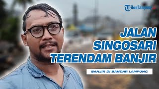 Jalan Singosari Bandar Lampung Terendam Banjir, Arus Lalu Lintas Tersendat